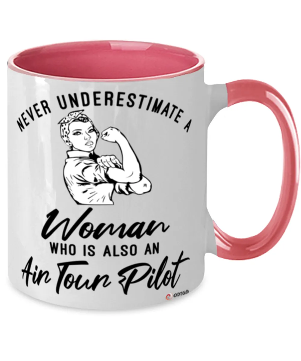 Air Tour Pilot Mug Never Underestimate A Woman Who Is Also An Air Tour Pilot Coffee Cup Two Tone Pink 11oz