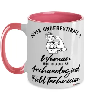 Archaeological Field Technician Mug Never Underestimate A Woman Who Is Also An Archaeological Field Tech Coffee Cup Two Tone Pink 11oz