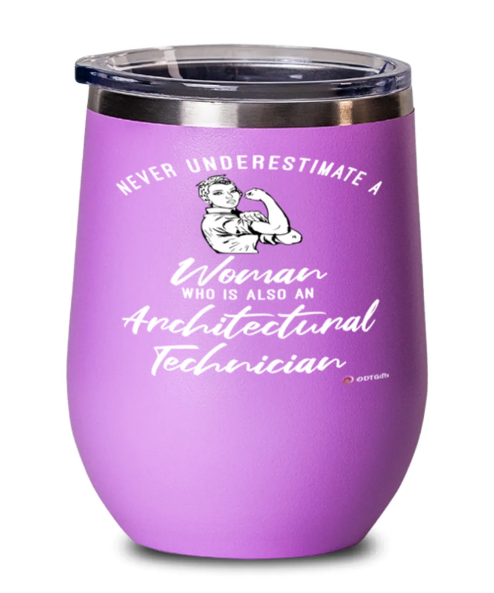 Architectural Technician Wine Glass Never Underestimate A Woman Who Is Also An Architectural Tech 12oz Stainless Steel Pink