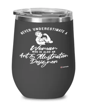 Art Illustration Designer Wine Glass Never Underestimate A Woman Who Is Also An Art Illustration Designer 12oz Stainless Steel Black